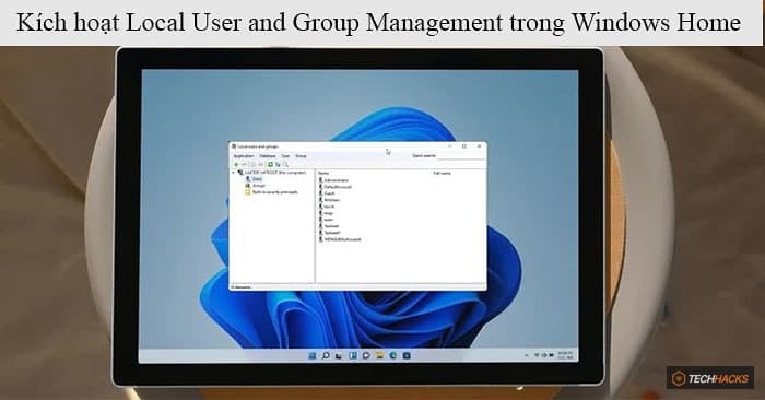 Kích hoạt Local Users & Groups trên Windows Home - Mẹo Nhanh 5 Phút